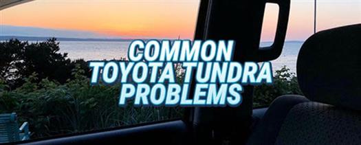 common-toyota-tundra-problems-you-might-encounter