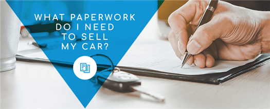 What-Paperwork-Do-I-Need-to-Sell-My-Car