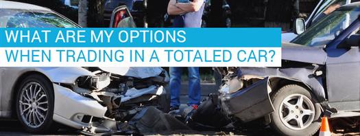 What-Are-My-Options-When-Trading-In-A-Totaled-Car